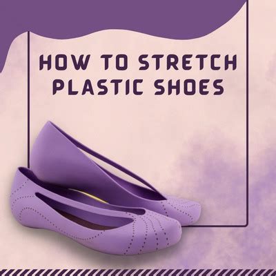 will fake leather shoes stretch|can you stretch plastic shoes.